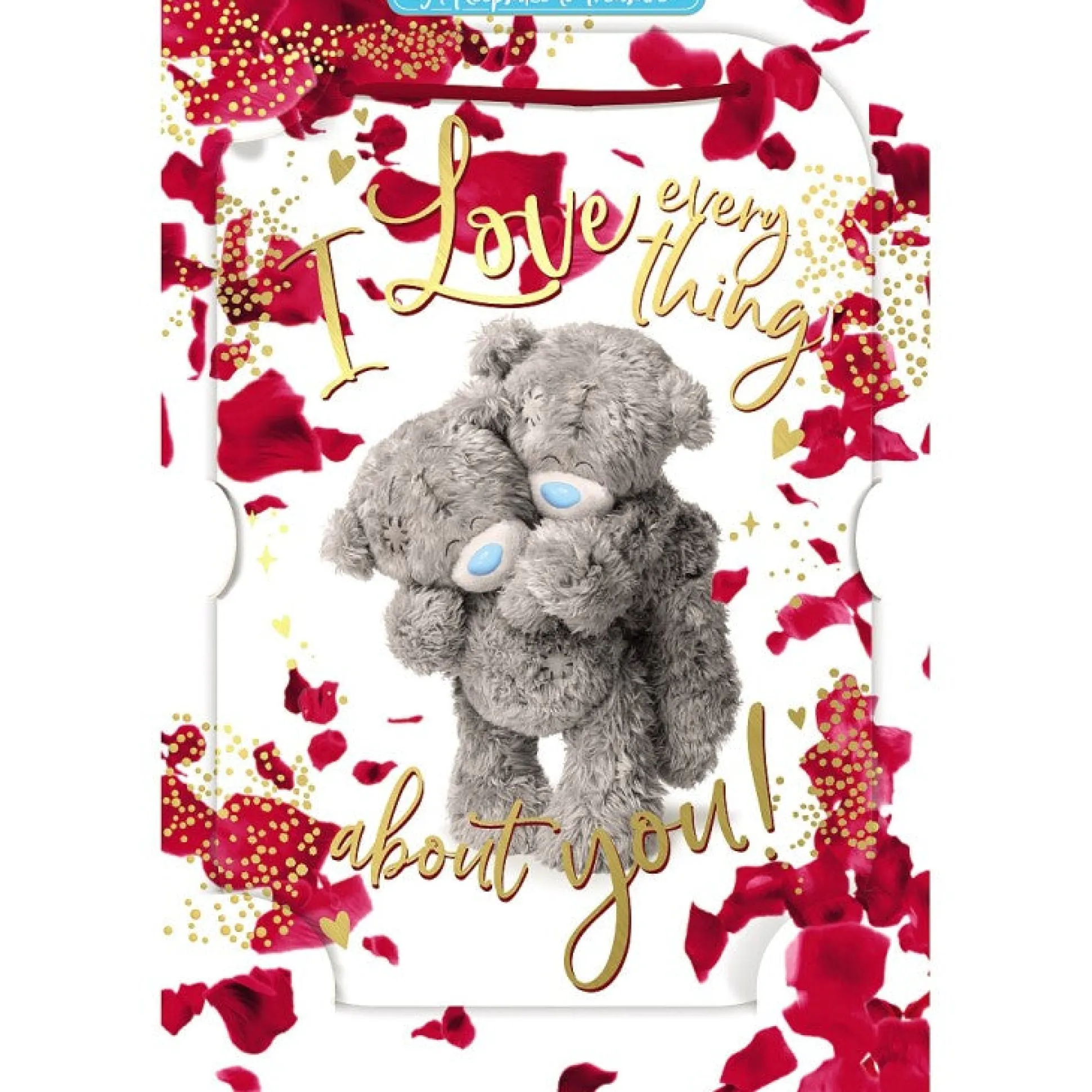 Me to You Tatty Teddy Valentine's Day Luxury 3D Keepsake Card 'I Love Everything About You!' 6 x 9"